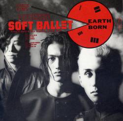 Soft Ballet : Earth Born